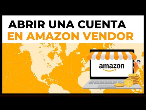 AMAZON VENDOR CENTRAL: cómo funciona y cómo abrir una cuenta