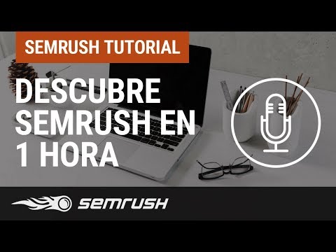 Descubre SEMrush en 1 hora