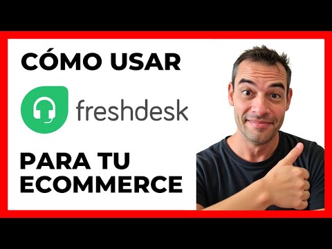 🔥 FRESHDESK: Qué es, cómo funciona y por qué deberías estar usándolo para atención al cliente